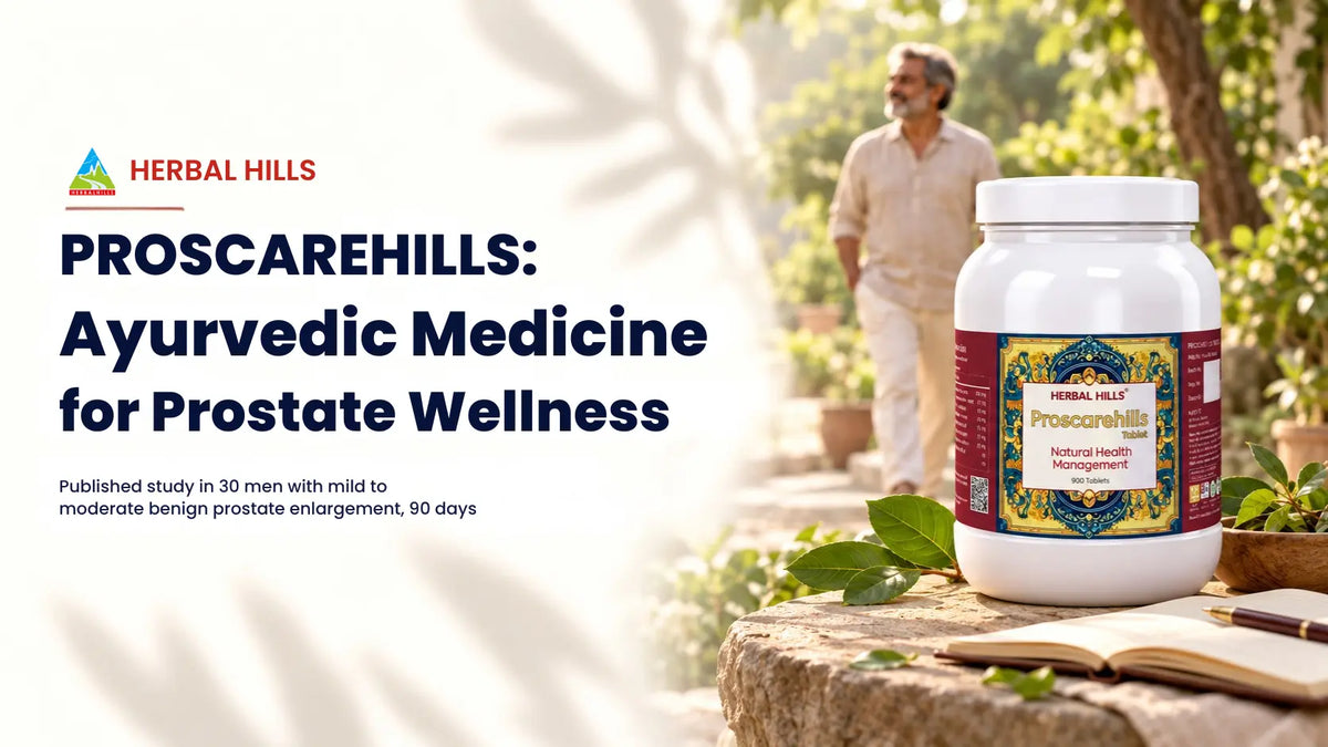 Proscarehills Study Review: Ayurvedic Support for Men's Prostate and Urinary Wellness