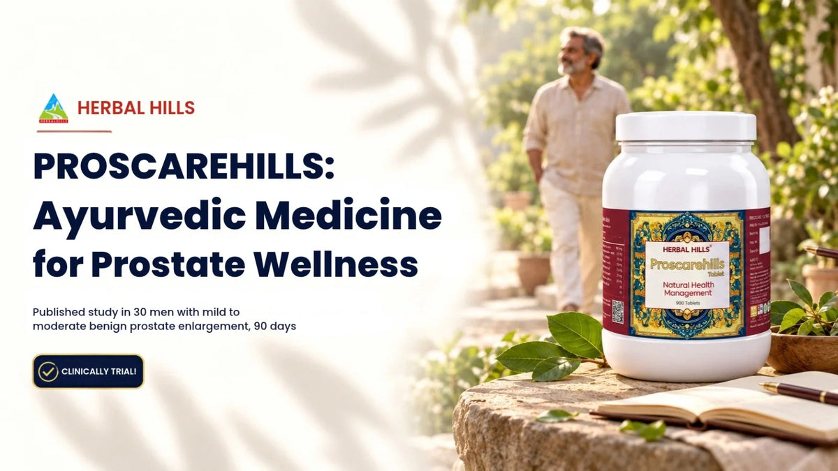 Proscarehills Study Review: Ayurvedic Support for Men's Prostate and Urinary Wellness